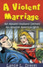 A Violent Marriage: An Abused Husband Defeats An Abusive American Wife - Paperback | Diverse Reads