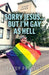 Sorry Jesus... but I'm Gay as Hell - Paperback | Diverse Reads