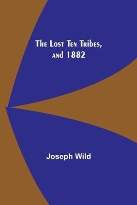 The Lost Ten Tribes, and 1882 - Paperback | Diverse Reads