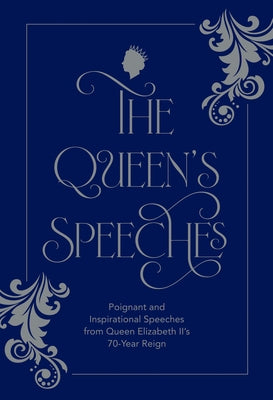 The Queen's Speeches: Poignant and Inspirational Speeches from Queen Elizabeth II's 70-Year Reign - Hardcover | Diverse Reads