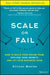 Scale or Fail: How to Build Your Dream Team, Explode Your Growth, and Let Your Business Soar - Hardcover | Diverse Reads
