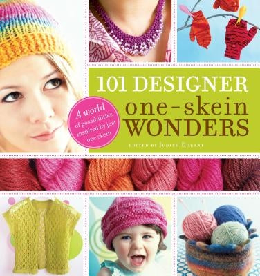101 Designer One-Skein Wonders®: A World of Possibilities Inspired by Just One Skein - Paperback | Diverse Reads