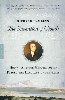 The Invention of Clouds: How an Amateur Meteorologist Forged the Language of the Skies - Paperback | Diverse Reads