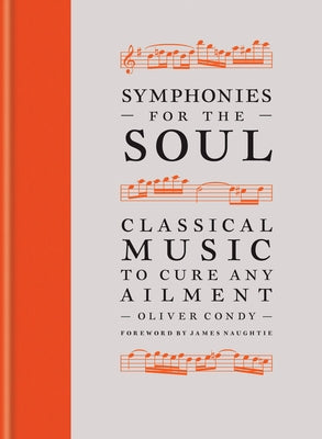 Symphonies for the Soul: Classical music to cure any ailment - Hardcover | Diverse Reads