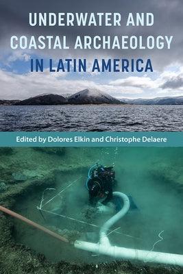 Underwater and Coastal Archaeology in Latin America - Hardcover