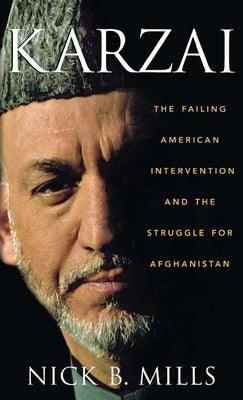 Karzai: The Failing American Intervention and the Struggle for Afghanistan - Hardcover | Diverse Reads