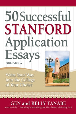 50 Successful Stanford Application Essays: Write Your Way Into the College of Your Choice - Paperback | Diverse Reads