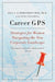 Career GPS: Strategies for Women Navigating the New Corporate Landscape - Paperback |  Diverse Reads