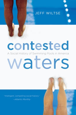 Contested Waters: A Social History of Swimming Pools in America - Paperback | Diverse Reads