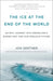 The Ice at the End of the World: An Epic Journey into Greenland's Buried Past and Our Perilous Future - Paperback | Diverse Reads
