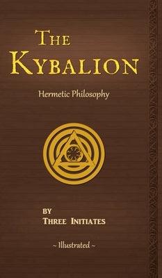 The Kybalion: A Study of The Hermetic Philosophy of Ancient Egypt and Greece - Hardcover | Diverse Reads