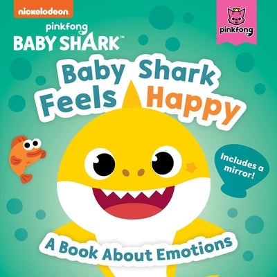 Baby Shark: Baby Shark Feels Happy: A Book about Emotions with a Mirror - Board Book | Diverse Reads