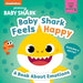 Baby Shark: Baby Shark Feels Happy: A Book about Emotions with a Mirror - Board Book | Diverse Reads