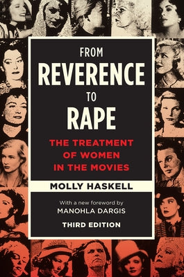 From Reverence to Rape: The Treatment of Women in the Movies, Third Edition - Paperback | Diverse Reads