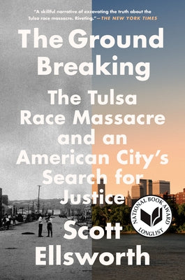 The Ground Breaking: The Tulsa Race Massacre and an American City's Search for Justice - Paperback | Diverse Reads