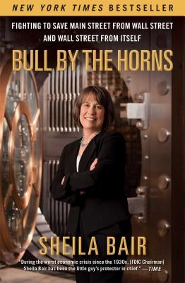 Bull by the Horns: Fighting to Save Main Street from Wall Street and Wall Street from Itself - Paperback | Diverse Reads