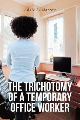 The Trichotomy of a Temporary Office Worker - Paperback | Diverse Reads