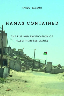 Hamas Contained: The Rise and Pacification of Palestinian Resistance - Paperback | Diverse Reads