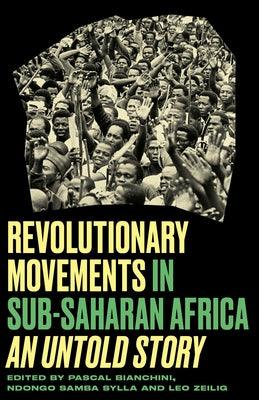 Revolutionary Movements in Sub-Saharan Africa: An Untold Story - Paperback |  Diverse Reads