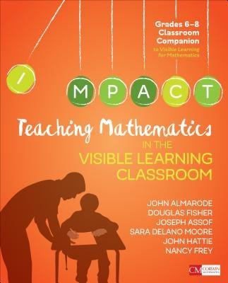 Teaching Mathematics in the Visible Learning Classroom, Grades 6-8 / Edition 1 - Paperback | Diverse Reads