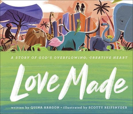 Love Made: A Story of God's Overflowing, Creative Heart - Hardcover | Diverse Reads