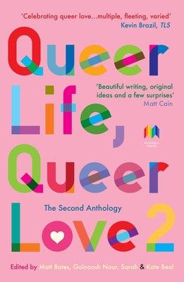 Queer Life, Queer Love 2: The Second Anthology - Paperback | Diverse Reads