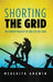 Shorting the Grid: The Hidden Fragility of Our Electric Grid - Hardcover | Diverse Reads