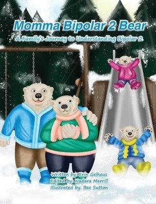 Momma Bipolar 2 Bear: A Family's Journey to Understanding Bipolar 2 - Hardcover | Diverse Reads
