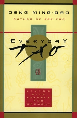 Everyday Tao: Living with Balance and Harmony - Paperback | Diverse Reads