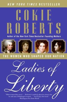 Ladies of Liberty: The Women Who Shaped Our Nation - Paperback | Diverse Reads