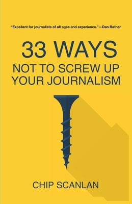 33 Ways Not To Screw Up Your Journalism - Paperback | Diverse Reads