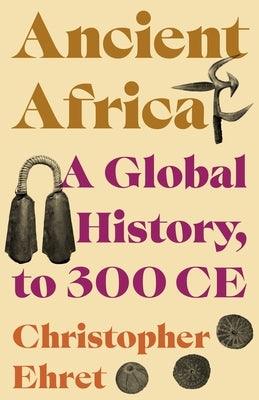 Ancient Africa: A Global History, to 300 Ce - Hardcover | Diverse Reads