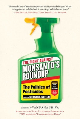 The Fight Against Monsanto's Roundup: The Politics of Pesticides - Paperback | Diverse Reads