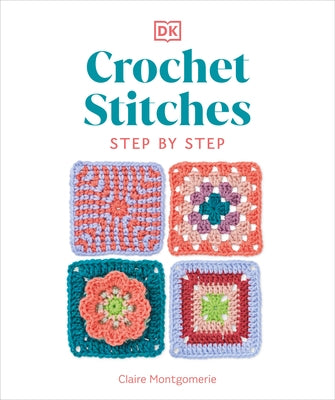 Crochet Stitches Step-by-Step: More than 150 Essential Stitches for Your Next Project - Paperback | Diverse Reads