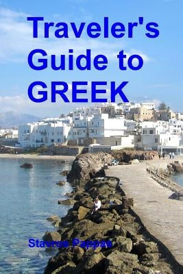 Traveler's Guide to Greek: A quick start guide for conversing in Greek - Paperback | Diverse Reads