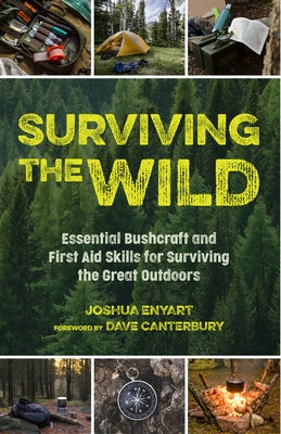 Surviving the Wild: Essential Bushcraft and First Aid Skills for Surviving the Great Outdoors (Wilderness Survival) - Paperback | Diverse Reads