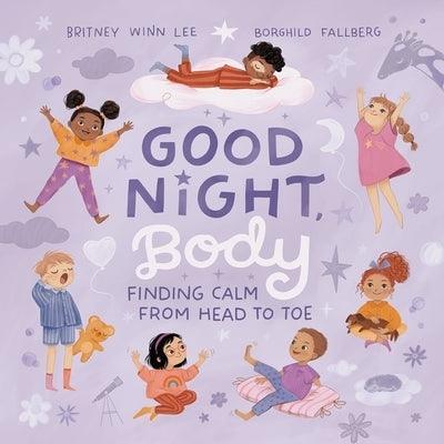 Good Night, Body: Finding Calm from Head to Toe - Hardcover | Diverse Reads