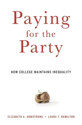 Paying for the Party: How College Maintains Inequality - Paperback | Diverse Reads