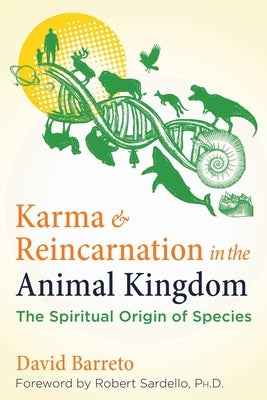 Karma and Reincarnation in the Animal Kingdom: The Spiritual Origin of Species - Paperback | Diverse Reads