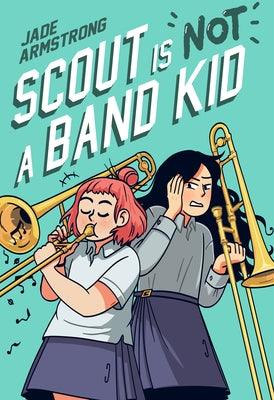 Scout Is Not a Band Kid: (A Graphic Novel) - Paperback | Diverse Reads