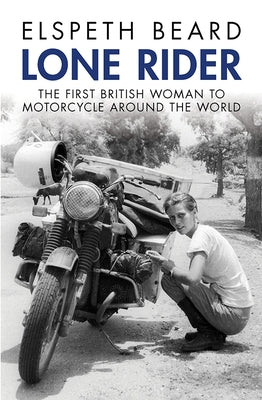 Lone Rider: The First British Woman to Motorcycle Around the World - Paperback | Diverse Reads