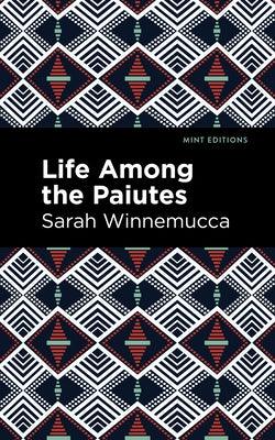 Life Among the Paiutes: Their Wrongs and Claims - Hardcover | Diverse Reads
