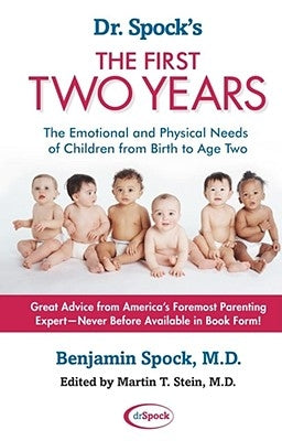 Dr. Spock's The First Two Years: The Emotional and Physical Needs of Children from Birth to Age 2 - Paperback | Diverse Reads