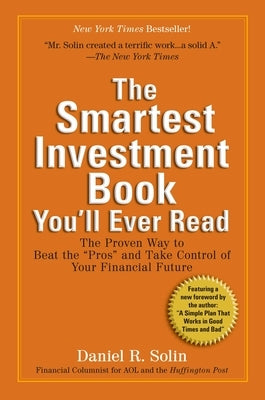 The Smartest Investment Book You'll Ever Read: The Proven Way to Beat the "Pros" and Take Control of Your Financial Future - Paperback | Diverse Reads