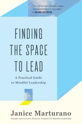 Finding the Space to Lead: A Practical Guide to Mindful Leadership - Paperback | Diverse Reads