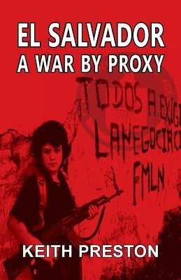 El Salvador - A War by Proxy - Paperback | Diverse Reads