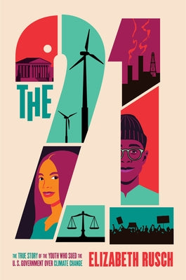 The Twenty-One: The True Story of the Youth Who Sued the U.S. Government Over Climate Change - Hardcover | Diverse Reads