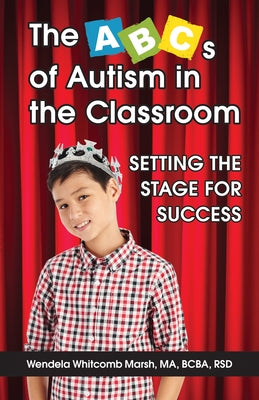 The ABCs of Autism in the Classroom: Setting the Stage for Success - Paperback | Diverse Reads