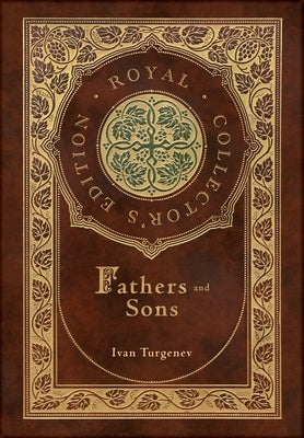 Fathers and Sons (Royal Collector's Edition) (Annotated) (Case Laminate Hardcover with Jacket) - Hardcover | Diverse Reads