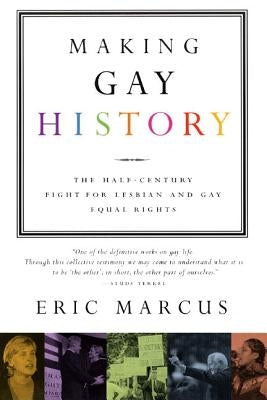 Making Gay History: The Half-Century Fight for Lesbian and Gay Equal Rights - Paperback | Diverse Reads